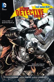 Hardcover Batman: Detective Comics Vol. 5: Gothtopia (the New 52) Book