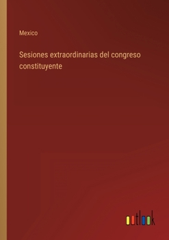 Paperback Sesiones extraordinarias del congreso constituyente [Spanish] Book