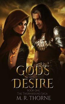 Paperback Gods and Desire (The Thornbound Saga) Book