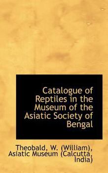 Paperback Catalogue of Reptiles in the Museum of the Asiatic Society of Bengal Book