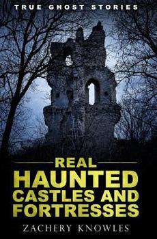 Paperback True Ghost Stories: Real Haunted Castles and Fortresses Book