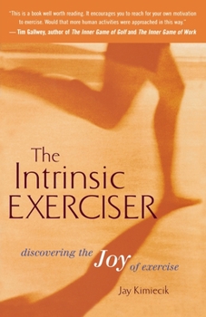 Paperback The Intrinsic Exerciser: Discovering the Joy of Exercise Book