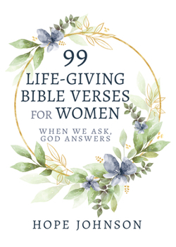 Paperback 99 Life-Giving Bible Verses for Women: When We Ask, God Answers Book