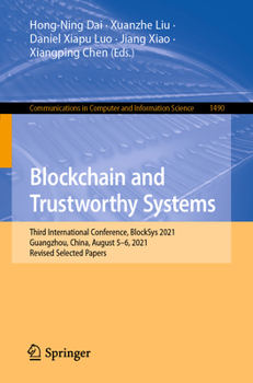 Blockchain and Trustworthy Systems: Third International Conference, BlockSys 2021, Guangzhou, China, August 5–6, 2021, Revised Selected Papers