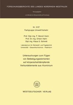 Untersuchungen Zum Fugen Von Befestigungselementen Auf Korperschalldampfende Verbundelemente Aus Aluminium