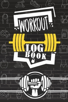 Workout Log Book: Workout Log Book And Fitness Journal, Track Your Progress, Cardio, Weights And More, 6x8, 100 Pages