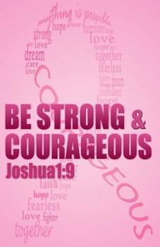 Paperback Be strong & courageous: Biblical Affirmations for Breast Cancer Patients and Survivors Book