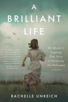 Paperback A Brilliant Life: My Mother's Inspiring True Story of Surviving the Holocaust Book