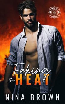 Paperback Faking the Heat - Firehouse 99 Book
