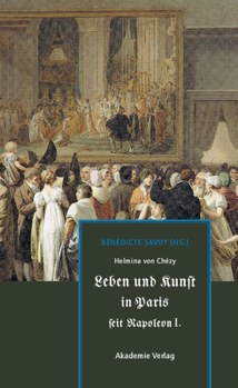 Hardcover Helmina Von Chézy. Leben Und Kunst in Paris Seit Napoleon I. [German] Book