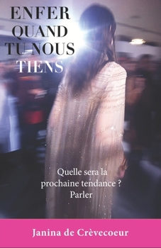 Paperback Enfer quand tu nous tiens: ou histoire du monde de la mode [French] Book