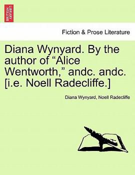 Diana Wynyard, by the Author of 'Alice Wentworth'