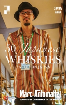 Hardcover 50 Japanese Whiskies: Tasted In Japan Book