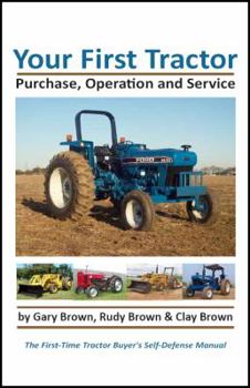 Paperback Your First Tractor: Purchase, Operation and Service Book