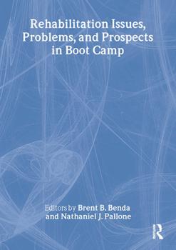 Paperback Rehabilitation Issues, Problems, and Prospects in Boot Camp Book
