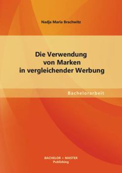 Paperback Die Verwendung von Marken in vergleichender Werbung [German] Book