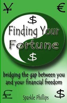 Paperback Finding Your Fortune: bridging the gap between you and your financial freedom Book