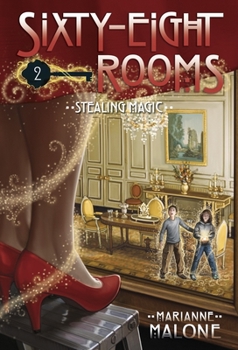 Stealing Magic - Book #2 of the Sixty-Eight Rooms