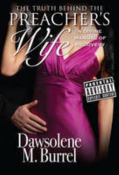 The Truth Behind the Preacher's Wife: A Divine Manual of Recovery