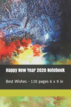 Paperback Happy New Year 2020 Notebook: Best Wishes - 120 pages 6 x 9 in Book