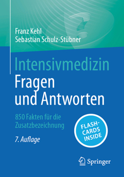 Intensivmedizin - Fragen Und Antworten: 850 Fakten Für Die Zusatzbezeichnung