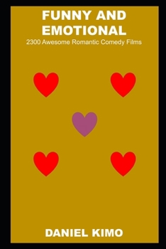 Funny and Emotional: 2300 Awesome Romantic Comedy Films