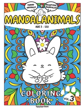 Paperback Mandalanimals: Funny Animals + Beautiful Mandalas - Coloring Book for Kids and Adults Age 3 - 120 (Volume 3) Book