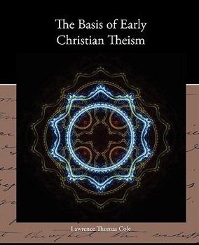 Paperback The Basis of Early Christian Theism Book