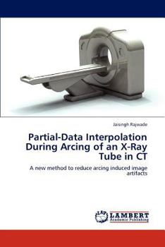 Paperback Partial-Data Interpolation During Arcing of an X-Ray Tube in CT Book