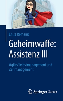 Paperback Geheimwaffe: Assistenz III: Agiles Selbstmanagement Und Zeitmanagement [German] Book