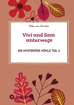 Paperback Vivi und Sam unterwegs: Die mysteriöse Höhle Teil 2 [German] Book
