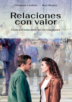 Paperback Relaciones con Valor: Contra la indecisión en las relaciones [Spanish] Book