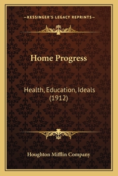 Paperback Home Progress: Health, Education, Ideals (1912) Book