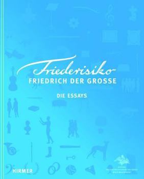 Hardcover Friederisiko: Friedrich Der Grosse Die Essays [German] Book