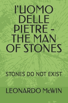 Paperback l'UOMO DELLE PIETRE - THE MAN OF STONES: Stones Do Not Exist Book