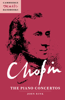 Chopin: The Piano Concertos (Cambridge Music Handbooks) - Book  of the Cambridge Music Handbooks