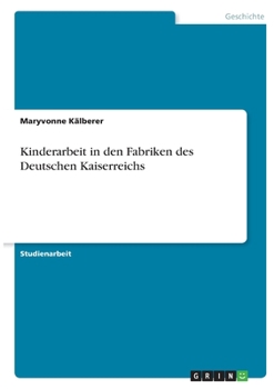Paperback Kinderarbeit in den Fabriken des Deutschen Kaiserreichs [German] Book
