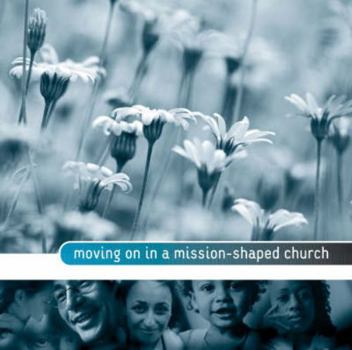 Paperback Moving on in a Mission-Shaped Church Book