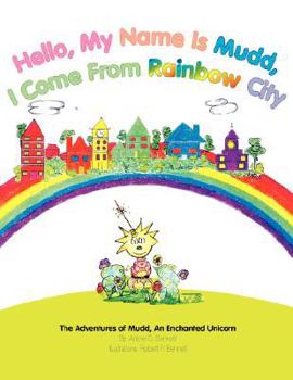 Paperback Hello, My Name Is Mudd, I Come From Rainbow City Book