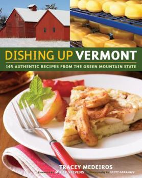Paperback Dishing Up(r) Vermont: 145 Authentic Recipes from the Green Mountain State Book