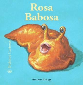 Rosa Babosa (Bichitos curiosos series) - Book #24 of the Drôles de petites bêtes - Giboulées