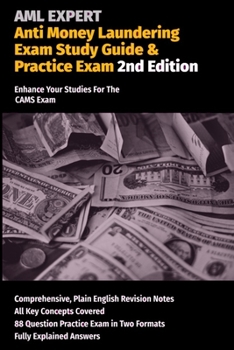 Paperback Anti Money Laundering Exam Study Guide & Practice Exam: Enhance Your Studies For The CAMS Exam Book