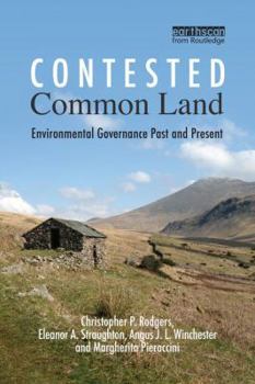 Paperback Contested Common Land: Environmental Governance Past and Present Book