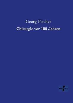 Paperback Chirurgie vor 100 Jahren [German] Book