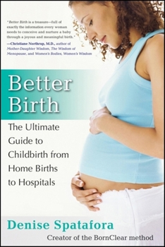 Paperback Better Birth: The Ultimate Guide to Childbirth from Home Births to Hospitals Book