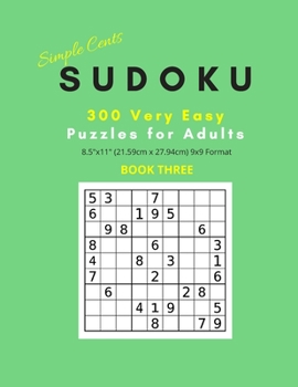 Paperback Simple Cents Sudoku 300 Very Easy Puzzles For Adults - Book Three: 8.5x11 (21.59cm x 27.94cm) 9x9 Format Sudoku Brain Puzzle Books with Solutions Incl Book