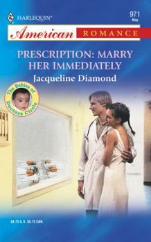 Mass Market Paperback Prescription: Marry Her Immediately (the Babies of Doctors Circle) Book