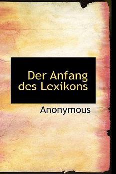 Hardcover Der Anfang Des Lexikons [Greek, Ancient (To 1453)] Book