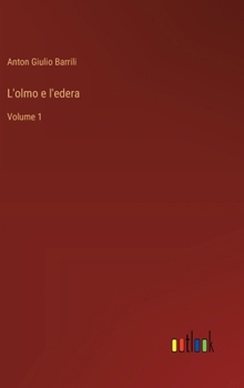 L'olmo e l'edera: Volume 1 (Italian Edition)