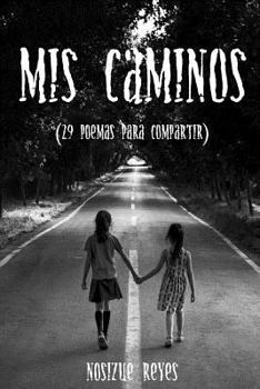 Paperback Mis caminos: 29 poemas para compartir [Spanish] Book